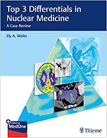 Top 3 Differentials in Nuclear Medicine: A Case Review (EPUB)