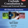 Curbside Consultation in Cornea and External Disease: 49 Clinical Questions, 2nd Edition (PDF)