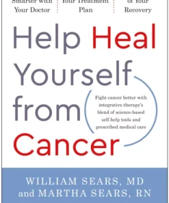 Help Heal Yourself from Cancer: Partner Smarter with Your Doctor, Personalize Your Treatment Plan, and Take Charge of Your Recovery (EPUB)