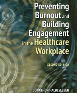 Preventing Burnout and Building Engagement in the Healthcare Workplace, Second Edition (PDF)