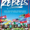 Righteous Rebels: AIDS Healthcare Foundation’s Crusade to Change the World (PDF)