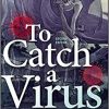 To Catch A Virus, 2nd Edition (ASM Books) (PDF)