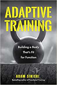 Adaptive Training: Building a Body That’s Fit for Function (Men’s Health and Fitness, Functional movement, Lifestyle Fitness Equipment) (PDF)