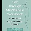 The Better Sex Through Mindfulness Workbook: A Guide to Cultivating Desire (EPUB)