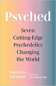 Psyched: Seven Cutting-Edge Psychedelics Changing the World (EPUB)