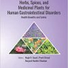 Herbs, Spices, and Medicinal Plants for Human Gastrointestinal Disorders: Health Benefits and Safety (Innovations in Plant Science for Better Health) (PDF)