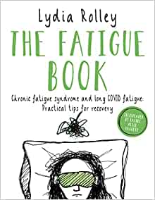 The Fatigue Book: Chronic fatigue syndrome and long COVID fatigue: practical tips for recovery (EPUB)