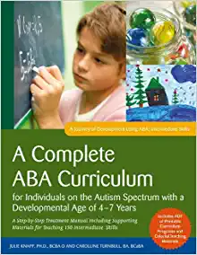 A Complete ABA Curriculum for Individuals on the Autism Spectrum with a Developmental Age of 4-7 Years: A Step-by-Step Treatment Manual Including … Development Using ABA: Intermediate Skills) (PDF)