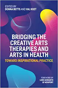 Bridging the Creative Arts Therapies and Arts in Health (PDF)