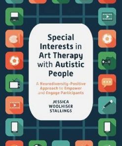 Special Interests in Art Therapy With Autistic People: A Neurodiversity-positive Approach to Empower and Engage Participants (PDF)