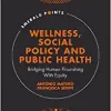 Wellness, Social Policy and Public Health: Bridging Human Flourishing with Equity (Emerald Points) (EPUB)