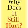 Why Does It Still Hurt? (EPUB)