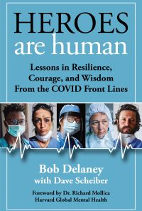 Heroes Are Human: Lessons in Resilience, Courage, and Wisdom from the COVID Front Lines (EPUB)