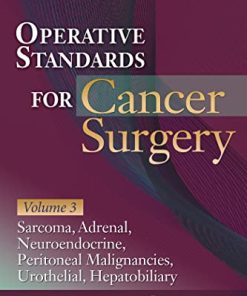 Operative Standards for Cancer Surgery: Volume III: Hepatobiliary, Peritoneal Malignancies, Neuroendocrine, Sarcoma, Adrenal, Bladder (EPUB)