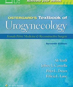 Ostergard’s Textbook of Urogynecology: Female Pelvic Medicine & Reconstructive Surgery, 7th Edition (PDF)