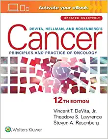 DeVita, Hellman, and Rosenberg’s Cancer: Principles & Practice of Oncology (Cancer Principles and Practice of Oncology), 12th Edition (PDF)