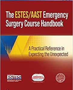 AAST/ESTES Emergency Surgery Course Handbook: A Practical Reference in Expecting the Unexpected (EPUB3)