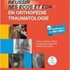 Réussir ses ECOS et EDN en Orthopédie -Traumatologie: Fiches d’examen clinique – Iconographie progressive – Entraînements ciblés (PDF)
