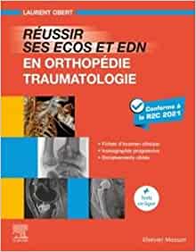 Réussir ses ECOS et EDN en Orthopédie -Traumatologie: Fiches d’examen clinique – Iconographie progressive – Entraînements ciblés (PDF)