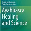 Ayahuasca Healing and Science (PDF)