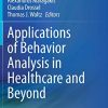 Applications of Behavior Analysis in Healthcare and Beyond (PDF)