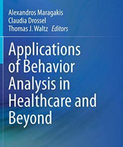 Applications of Behavior Analysis in Healthcare and Beyond (PDF)