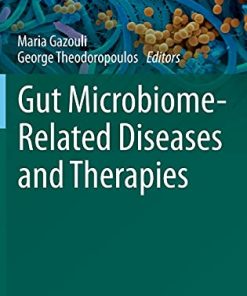 Gut Microbiome-Related Diseases and Therapies (The Microbiomes of Humans, Animals, Plants, and the Environment, 1) (PDF)