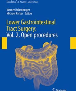 Lower Gastrointestinal Tract Surgery: Vol. 2, Open procedures (Springer Surgery Atlas Series) (PDF)