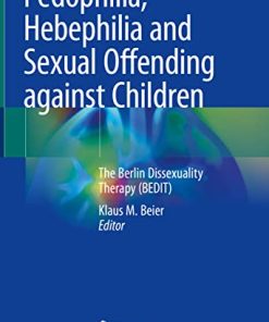 Pedophilia, Hebephilia and Sexual Offending against Children: The Berlin Dissexuality Therapy (BEDIT) (PDF)