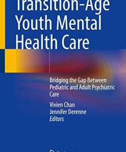 Transition-Age Youth Mental Health Care: Bridging the Gap Between Pediatric and Adult Psychiatric Care (PDF)