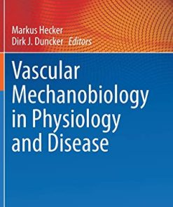 Vascular Mechanobiology in Physiology and Disease (Cardiac and Vascular Biology, 8) (PDF)