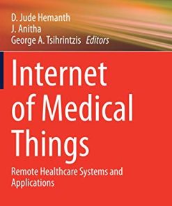 Internet of Medical Things: Remote Healthcare Systems and Applications (Internet of Things) (PDF)