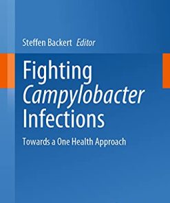 Fighting Campylobacter Infections: Towards a One Health Approach (Current Topics in Microbiology and Immunology, 431) (PDF)