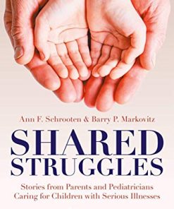 Shared Struggles: Stories from Parents and Pediatricians Caring for Children with Serious Illnesses (PDF)