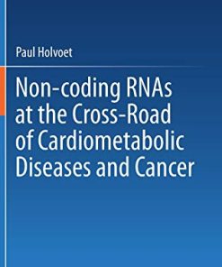 Non-coding RNAs at the Cross-Road of Cardiometabolic Diseases and Cancer (PDF)