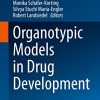 Organotypic Models in Drug Development (Handbook of Experimental Pharmacology, 265) (PDF)