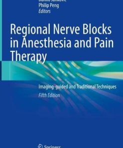 Regional Nerve Blocks in Anesthesia and Pain Therapy: Imaging-guided and Traditional Techniques, 5th Edition (PDF)