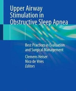 Upper Airway Stimulation in Obstructive Sleep Apnea: Best Practices in Evaluation and Surgical Management (EPUB)