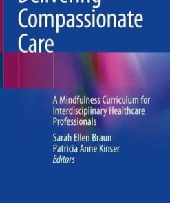 Delivering Compassionate Care: A Mindfulness Curriculum for Interdisciplinary Healthcare Professionals (PDF)