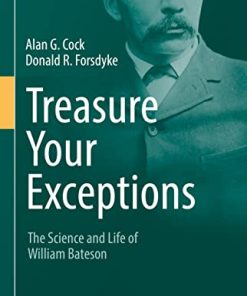 Treasure Your Exceptions: The Science and Life of William Bateson (PDF)