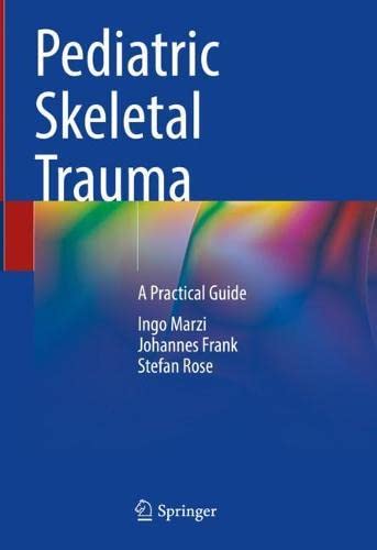 Pediatric Skeletal Trauma: A Practical Guide (EPUB) Pediatric Skeletal Trauma: A Practical Guide (EPUB)
