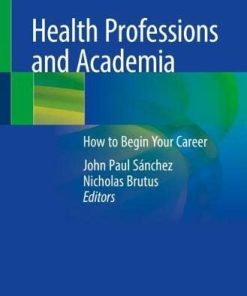 Health Professions and Academia: How to Begin Your Career (PDF)