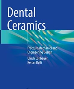 Dental Ceramics: Fracture Mechanics and Engineering Design (PDF)