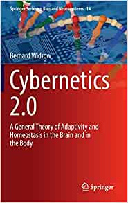 Cybernetics 2.0: A General Theory of Adaptivity and Homeostasis in the Brain and in the Body (Springer Series on Bio- and Neurosystems, 14) (EPUB)