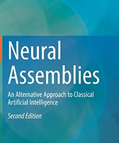 Neural Assemblies: An Alternative Approach to Classical Artificial Intelligence, 2nd ed (PDF)