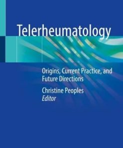 Telerheumatology: Origins, Current Practice, and Future Directions (PDF)