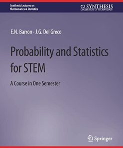 Probability and Statistics for STEM: A Course in One Semester (Synthesis Lectures on Mathematics & Statistics) (PDF)