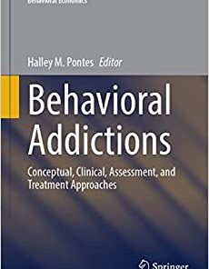 Behavioral Addictions: Conceptual, Clinical, Assessment, and Treatment Approaches (Studies in Neuroscience, Psychology and Behavioral Economics) (EPUB)