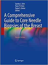 A Comprehensive Guide to Core Needle Biopsies of the Breast, 2nd Edition (PDF)