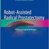 Robot-Assisted Radical Prostatectomy: Advanced Surgical Techniques (EPUB)